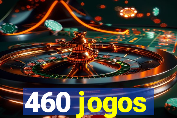 460 jogos